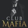 Club Mafia – The Angel: A Dark Mafia Romance
