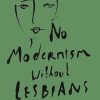 No Modernism Without Lesbians