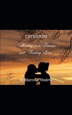 CATHARSIS: Healing from Trauma and Finding Love