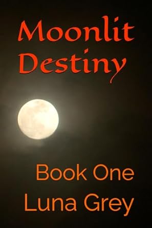 Moonlit Destiny: Book One