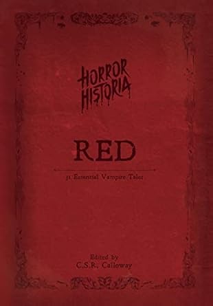Horror Historia Red: 31 Essential Vampire Tales