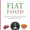 Fiat Food: Why Inflation Destroyed Our Health and How Bitcoin Fixes It