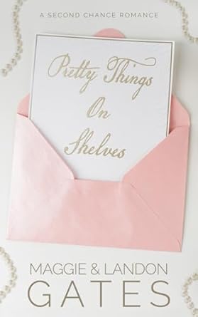 Pretty Things On Shelves: A Second Chance Romance