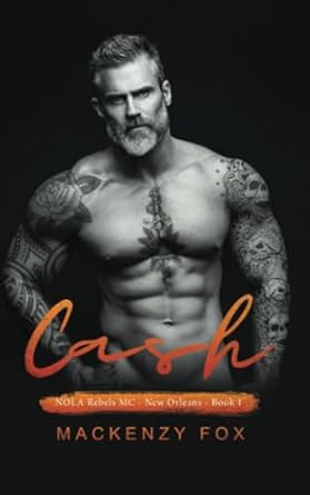 Cash: NOLA Rebels MC - (New Orleans Series Book 1)