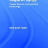 Jungian Art Therapy: Images, Dreams, and Analytical Psychology