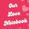 Our Love Notebook