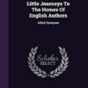 Little Journeys To The Homes Of English Authors: Alfred Tennyson