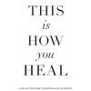 When You're Ready, This Is How You Heal