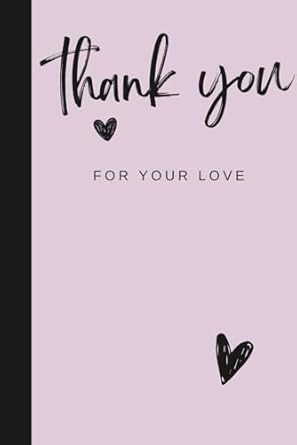 Thank You for Your Love: A Heartfelt Journal for Cherished Moments