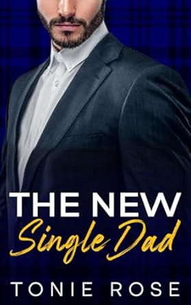 The New Single Dad: An Enemies to Lovers Small Town Romance