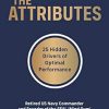 The Attributes: 25 Hidden Drivers of Optimal Performance