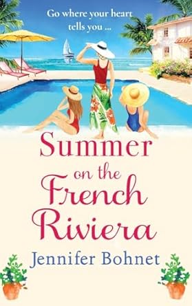 Summer on the French Riviera: A fabulous, escapist read from international bestseller Jennifer Bohnet