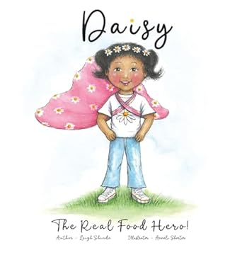 Daisy The Real Food Hero