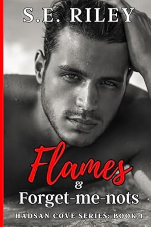 Flames & Forget-Me-Nots (Book 1)