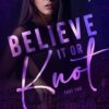 Believe It or Knot: Part Two