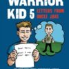 Way of the Warrior Kid 5: Letters From Uncle Jake