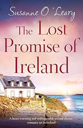 The Lost Promise of Ireland: A heart-warming and unforgettable second chance romance set in Ireland: 3