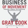 The Business of Movement: Principles, Patterns, and Productivity