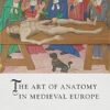 The Art of Anatomy in Medieval Europe
