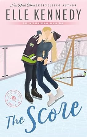 The Score: The addictive sports romance from TikTok sensation and bestselling author, Elle Kennedy!
