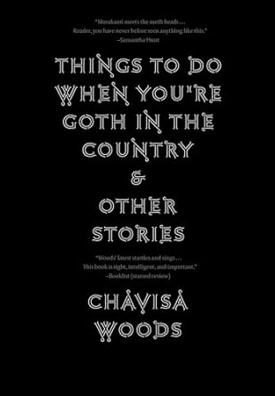 Things To Do When You're Goth In The Country: And Other Stories