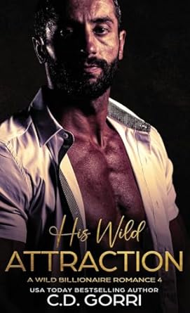 His Wild Attraction: A Wild Billionaire Romance (4)
