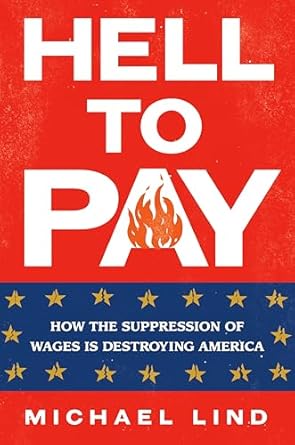 Hell to Pay: How the Suppression of Wages Is Destroying America