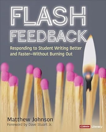 Flash Feedback: Responding to Student Writing Better and Faster – Without Burning Out