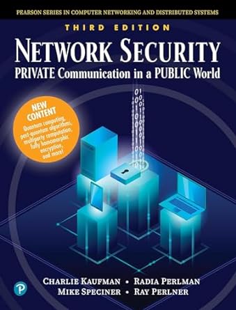 Network Security: Private Communication in a Public World