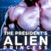 The President's Alien Princess