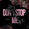Don't Stop Me