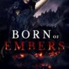Born of Embers
