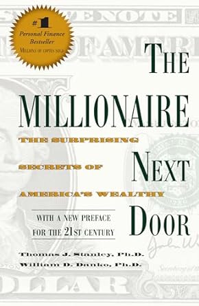 The Millionaire Next Door: The Surprising Secrets of America's Wealthy
