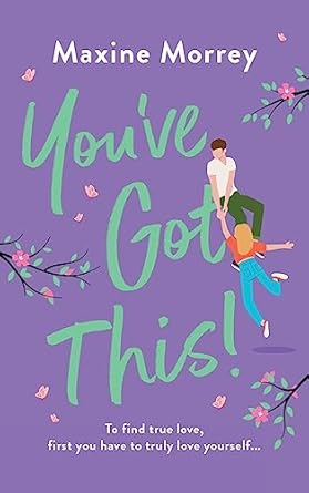 You’ve Got This: WINNER OF RNA ROMANTIC COMEDY OF THE...