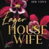 Eager Housewife: a smutty free-use romance