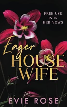 Eager Housewife: a smutty free-use romance