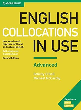 English Collocations in Use Advanced Book with Answers: How Words Work Together for Fluent and Natural English