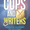 Cops and Writers: From The Academy To The Street