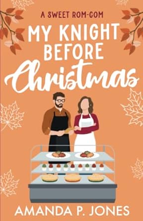 My Knight Before Christmas: A SWEET ROMCOM: 1