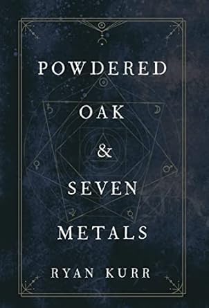 Powdered Oak and Seven Metals (2)