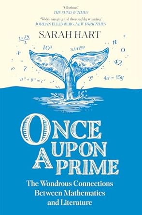 Once Upon a Prime: The Wondrous Connections Between Mathematics and Literature