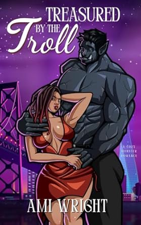 Treasured by the Troll: a cozy monster romance