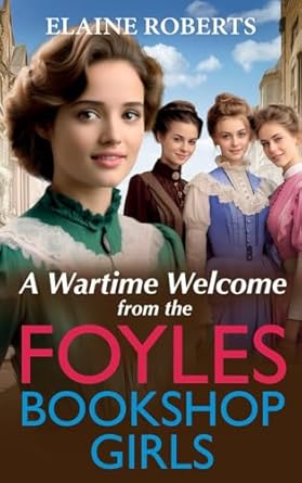 A Wartime Welcome from the Foyles Bookshop Girls: A...