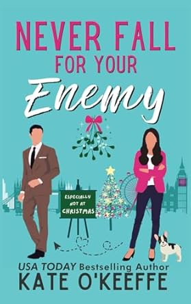 Never Fall for Your Enemy (especially not at Christmas): A laugh-out-loud sweet romantic comedy: 2