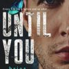 Until You