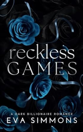 Reckless Games: a Dark Billionaire Romance