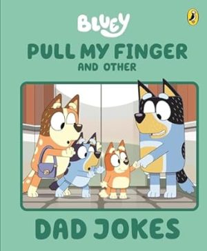Bluey: Pull My Finger and other Dad Jokes: A Father's Day Book