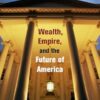 The Road to 9/11: Wealth, Empire, and the Future of America