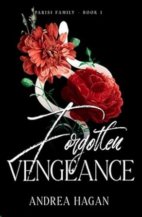 Forgotten Vengeance: Parisi Family Book 1
