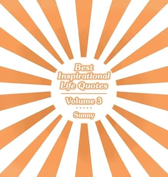 Best Inspirational Life Quotes: Volume 3